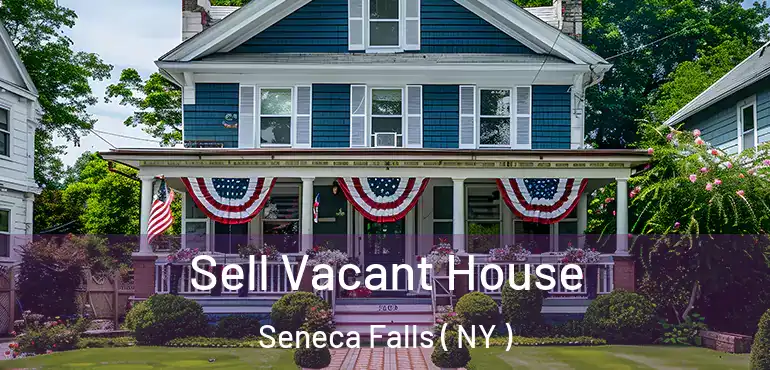  Sell Vacant House Seneca Falls ( NY )