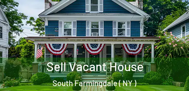 Sell Vacant House South Farmingdale ( NY )