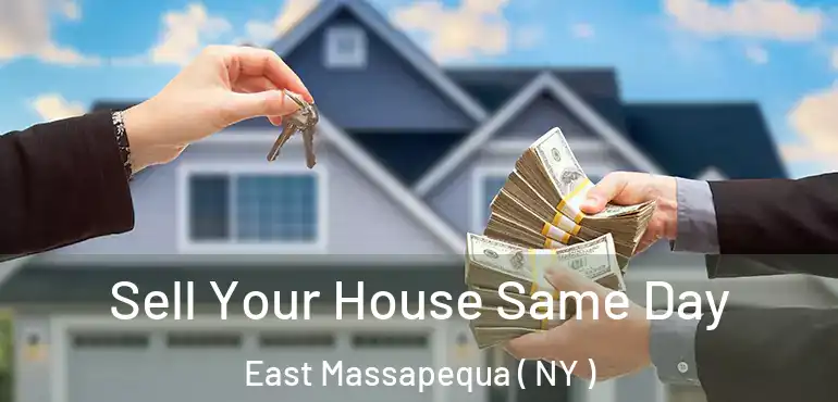  Sell Your House Same Day East Massapequa ( NY )