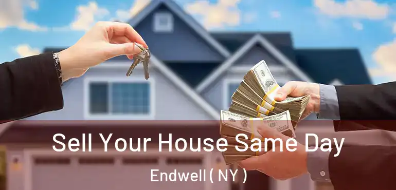  Sell Your House Same Day Endwell ( NY )