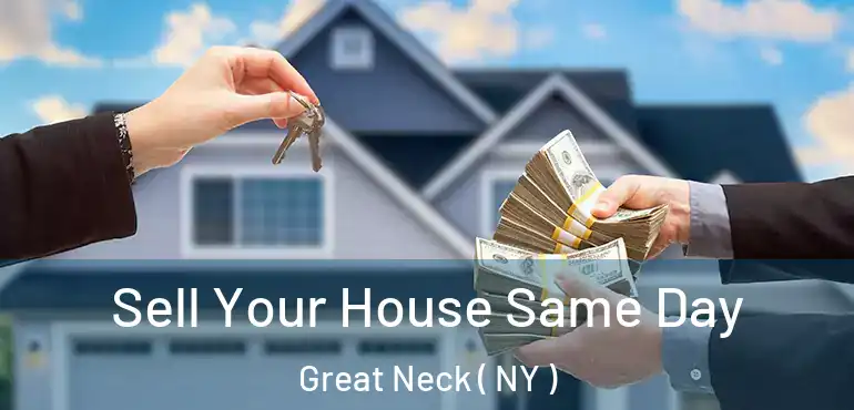  Sell Your House Same Day Great Neck ( NY )