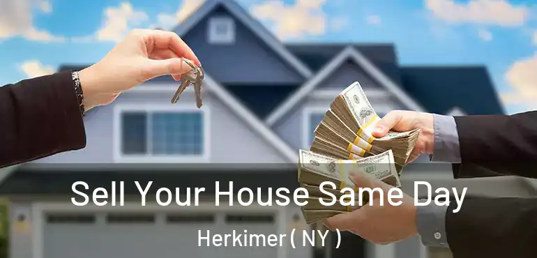 Sell Your House Same Day Herkimer ( NY )