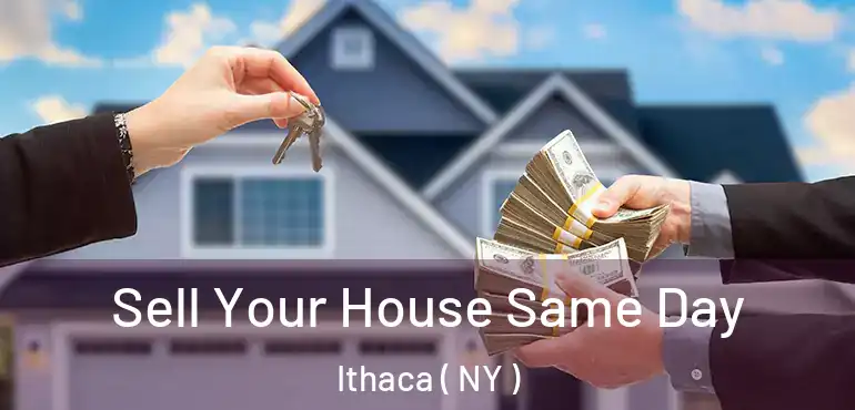  Sell Your House Same Day Ithaca ( NY )