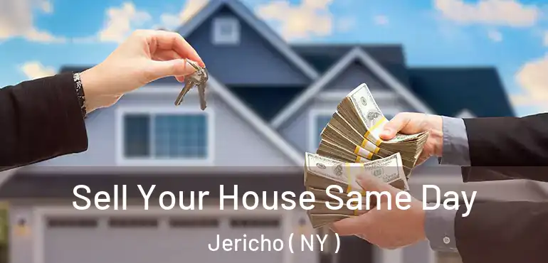  Sell Your House Same Day Jericho ( NY )