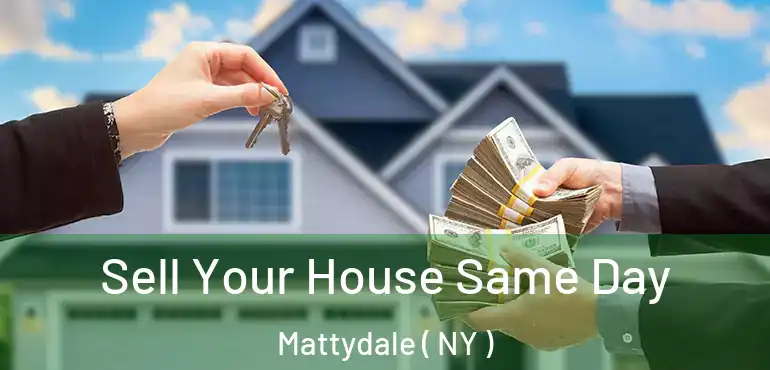  Sell Your House Same Day Mattydale ( NY )