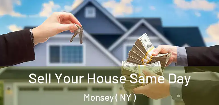  Sell Your House Same Day Monsey ( NY )