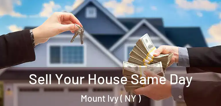  Sell Your House Same Day Mount Ivy ( NY )