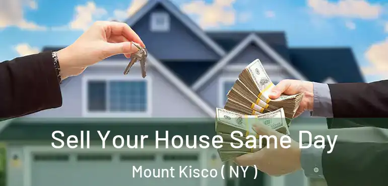  Sell Your House Same Day Mount Kisco ( NY )