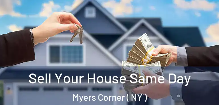  Sell Your House Same Day Myers Corner ( NY )