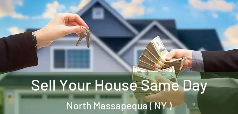  Sell Your House Same Day North Massapequa ( NY )