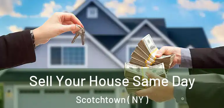  Sell Your House Same Day Scotchtown ( NY )