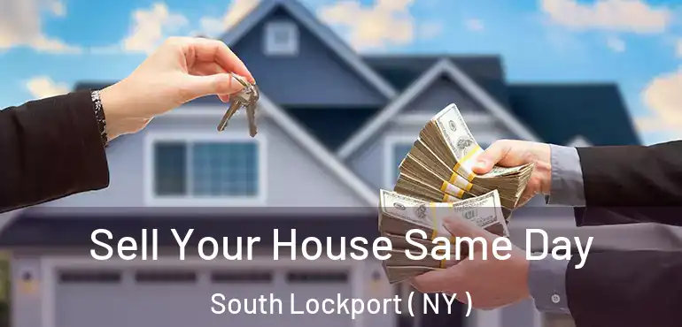  Sell Your House Same Day South Lockport ( NY )