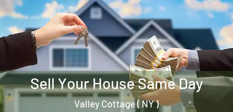  Sell Your House Same Day Valley Cottage ( NY )