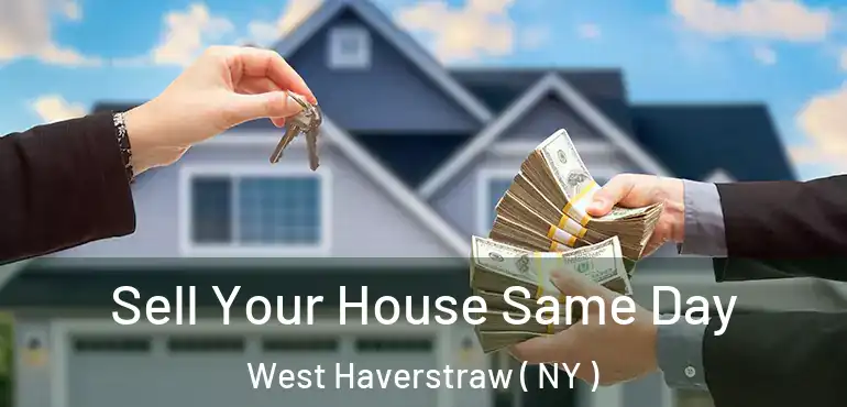  Sell Your House Same Day West Haverstraw ( NY )