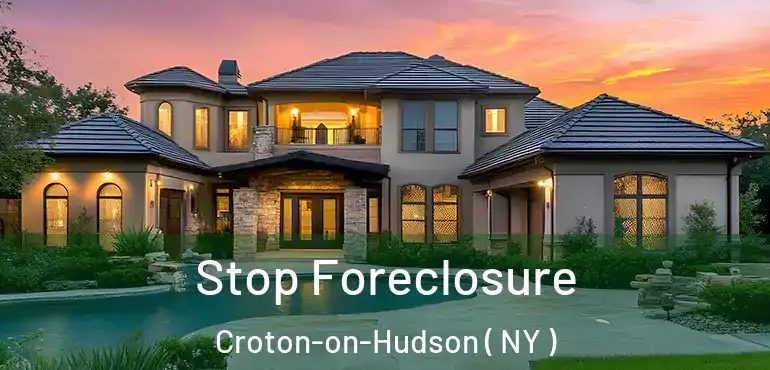  Stop Foreclosure Croton-on-Hudson ( NY )