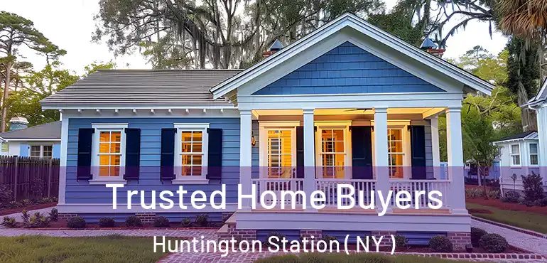  Trusted Home Buyers Huntington Station ( NY )