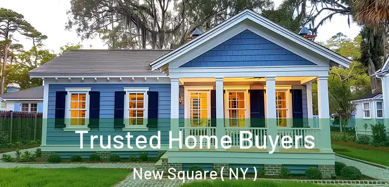  Trusted Home Buyers New Square ( NY )