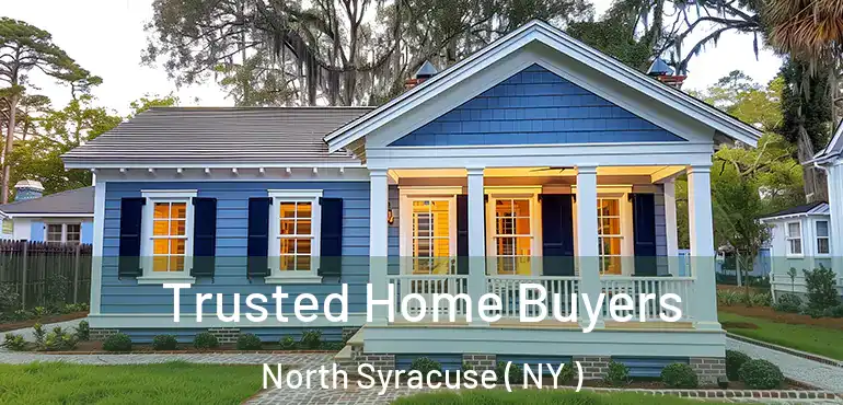  Trusted Home Buyers North Syracuse ( NY )