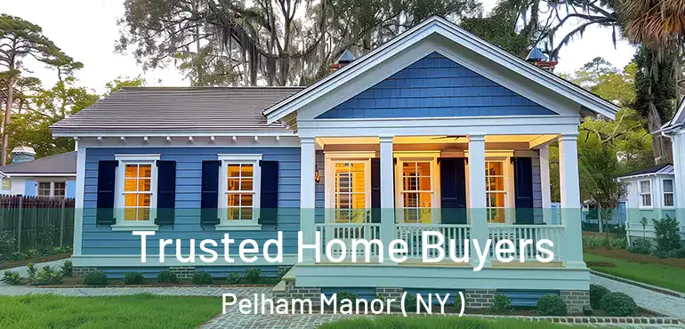  Trusted Home Buyers Pelham Manor ( NY )