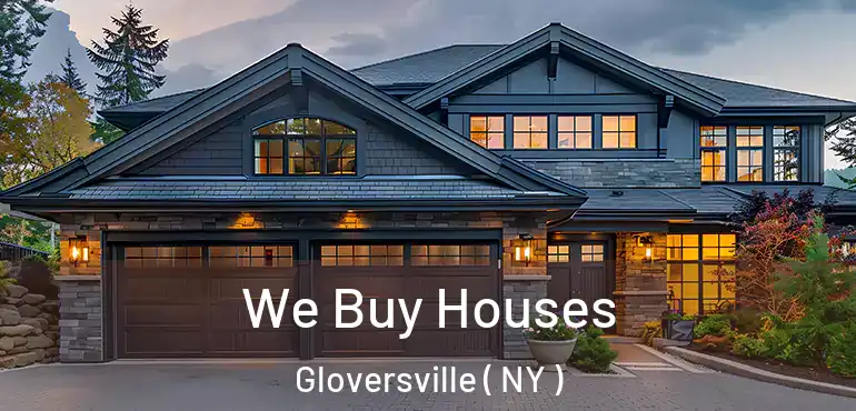  We Buy Houses Gloversville ( NY )