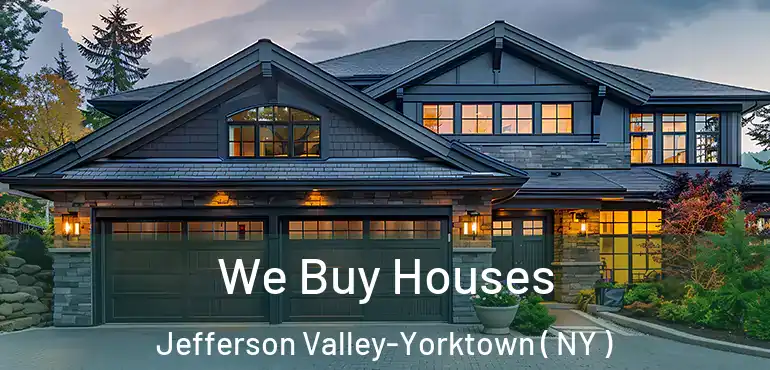  We Buy Houses Jefferson Valley-Yorktown ( NY )