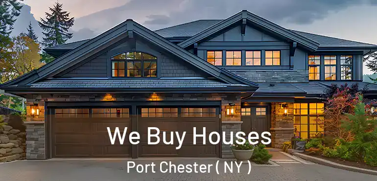  We Buy Houses Port Chester ( NY )