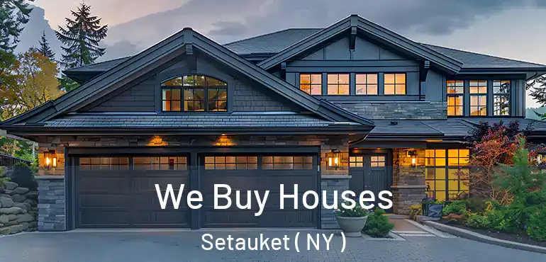  We Buy Houses Setauket ( NY )