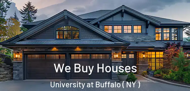  We Buy Houses University at Buffalo ( NY )