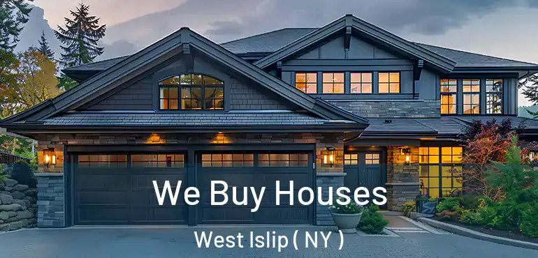  We Buy Houses West Islip ( NY )