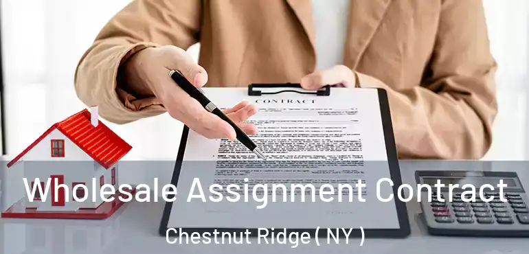  Wholesale Assignment Contract Chestnut Ridge ( NY )