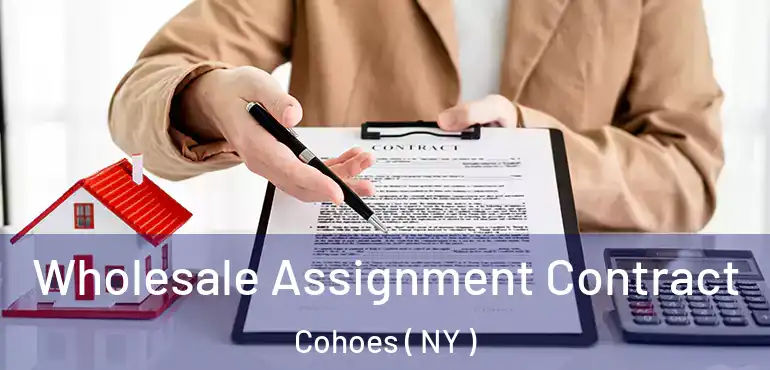  Wholesale Assignment Contract Cohoes ( NY )