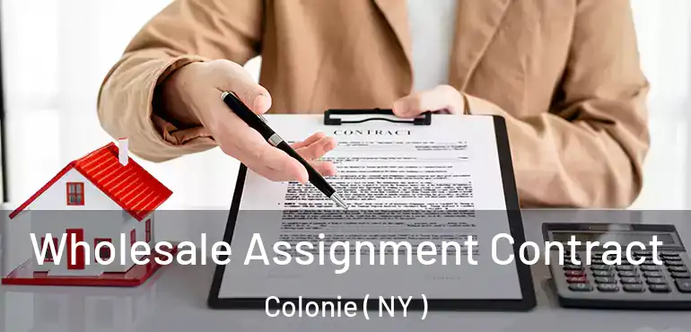  Wholesale Assignment Contract Colonie ( NY )