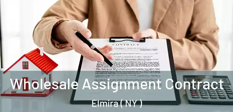 Wholesale Assignment Contract Elmira ( NY )