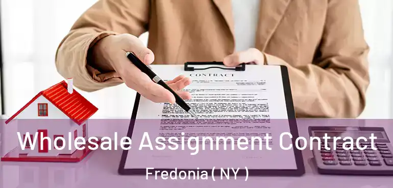  Wholesale Assignment Contract Fredonia ( NY )