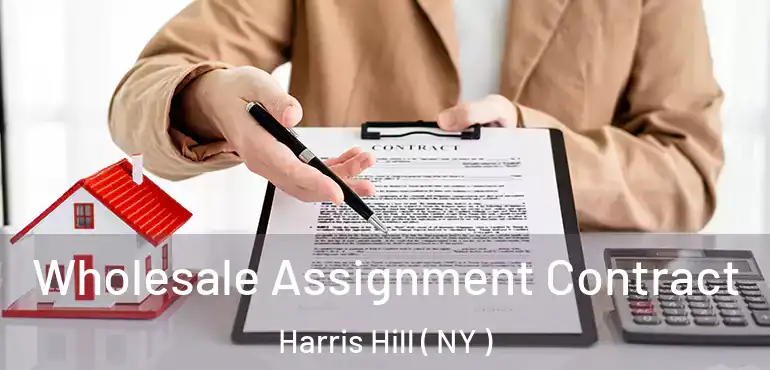  Wholesale Assignment Contract Harris Hill ( NY )