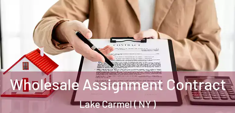  Wholesale Assignment Contract Lake Carmel ( NY )