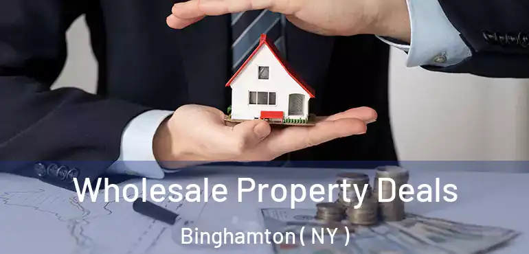  Wholesale Property Deals Binghamton ( NY )