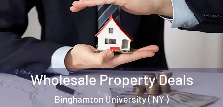  Wholesale Property Deals Binghamton University ( NY )