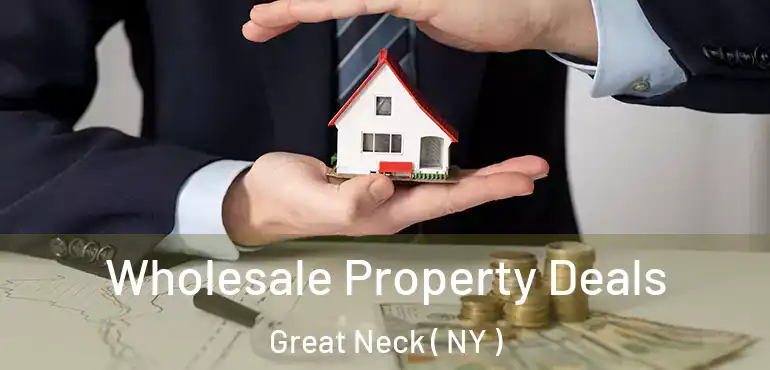  Wholesale Property Deals Great Neck ( NY )