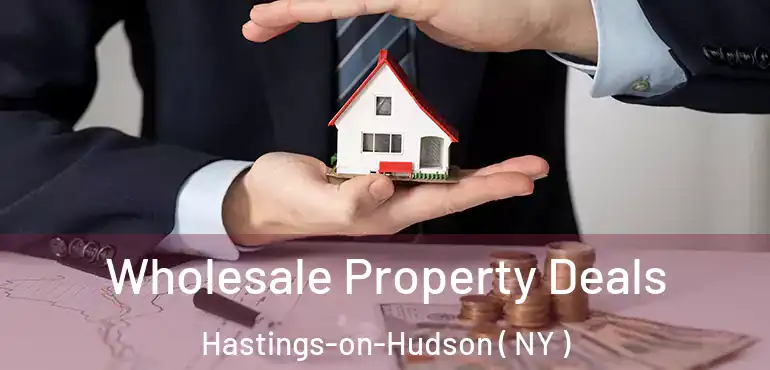  Wholesale Property Deals Hastings-on-Hudson ( NY )