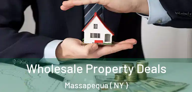  Wholesale Property Deals Massapequa ( NY )
