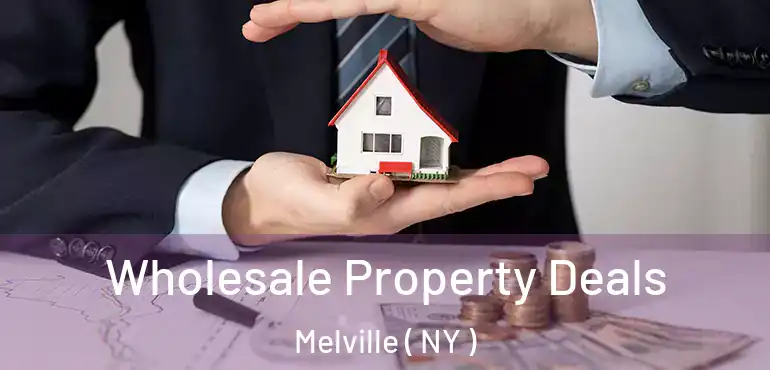  Wholesale Property Deals Melville ( NY )