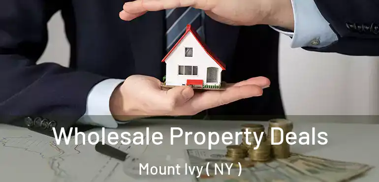  Wholesale Property Deals Mount Ivy ( NY )