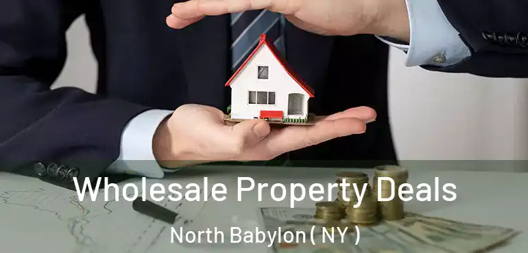  Wholesale Property Deals North Babylon ( NY )