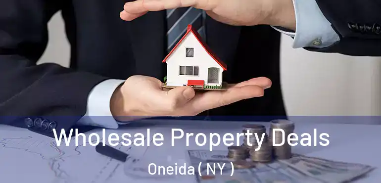  Wholesale Property Deals Oneida ( NY )