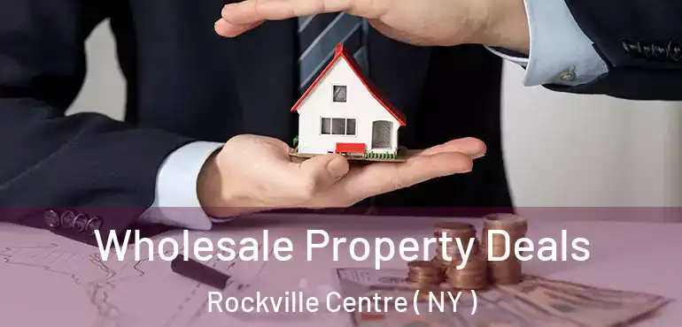  Wholesale Property Deals Rockville Centre ( NY )