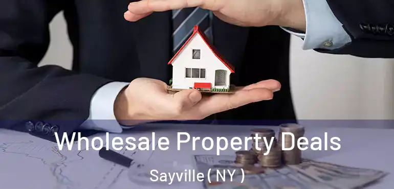  Wholesale Property Deals Sayville ( NY )