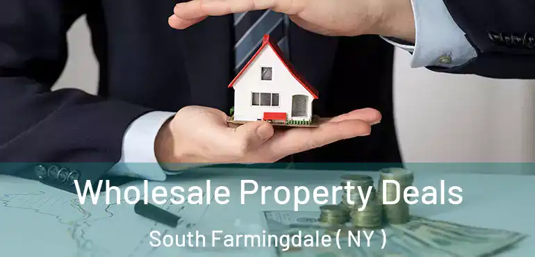  Wholesale Property Deals South Farmingdale ( NY )
