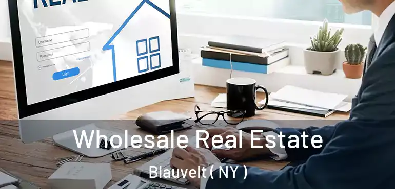  Wholesale Real Estate Blauvelt ( NY )