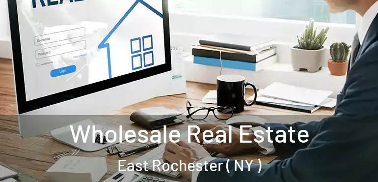  Wholesale Real Estate East Rochester ( NY )